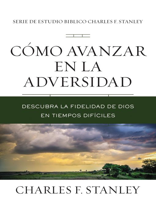 Title details for Cómo avanzar en la adversidad by Charles F. Stanley - Available